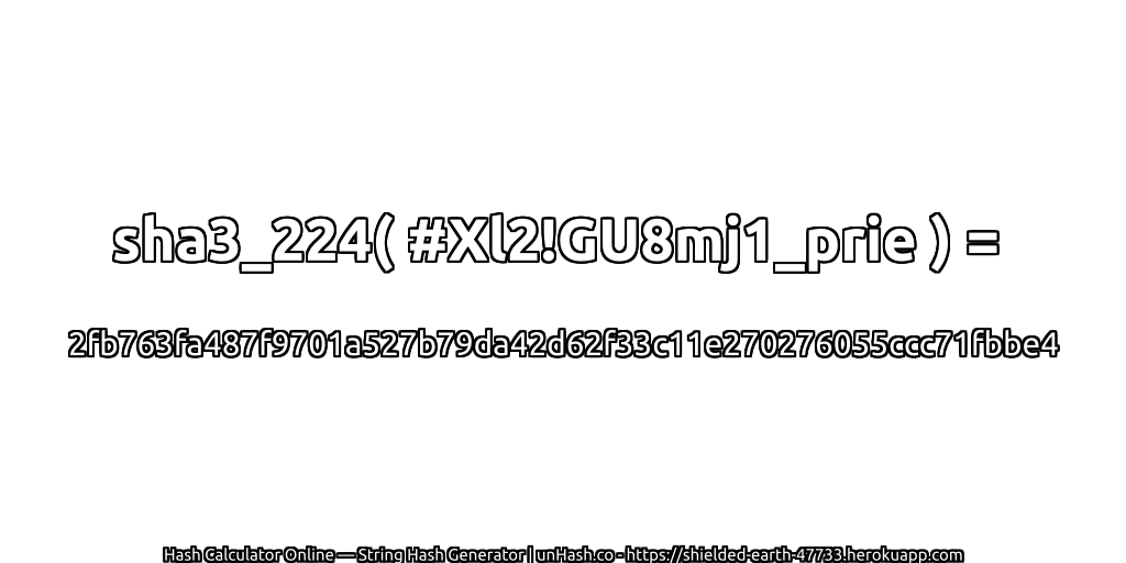 sha3_224( #Xl2!GU8mj1_prie ) = 2fb763fa487f9701a527b79da42d62f33c11e270276055ccc71fbbe4 | unHash.co