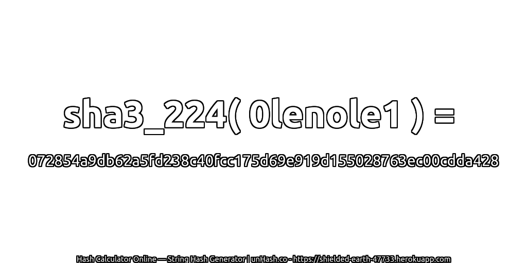 sha3_224( 0lenole1 ) = 072854a9db62a5fd238c40fcc175d69e919d155028763ec00cdda428 | unHash.co