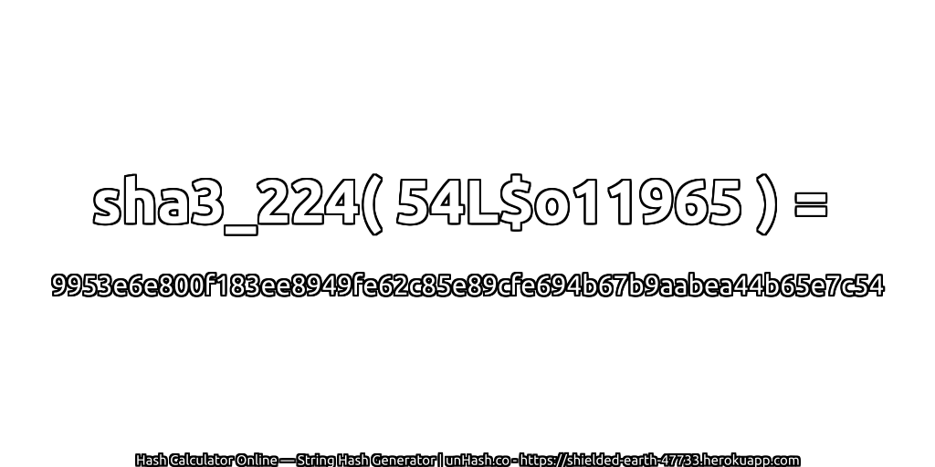 sha3_224( 54L$o11965 ) = 9953e6e800f183ee8949fe62c85e89cfe694b67b9aabea44b65e7c54 | unHash.co