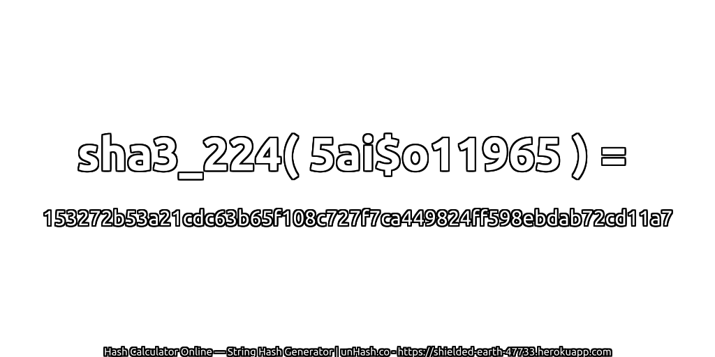 sha3_224( 5ai$o11965 ) = 153272b53a21cdc63b65f108c727f7ca449824ff598ebdab72cd11a7 | unHash.co
