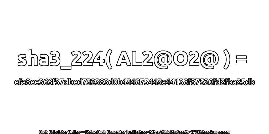 sha3_224( AL2@O2@ ) = efa8ee366f37dbed732383d0b434875443a44138f87520fd2fba25db | unHash.co