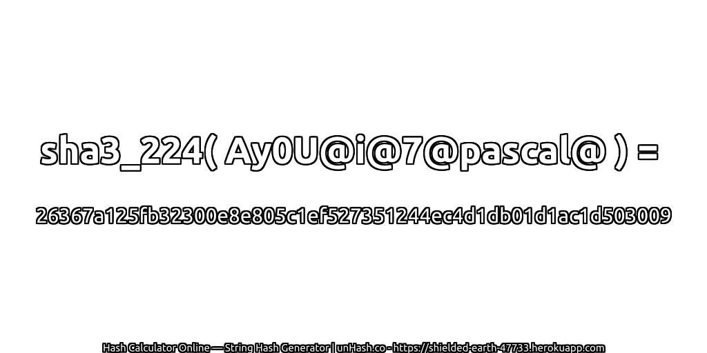 sha3_224( Ay0U@i@7@pascal@ ) = 26367a125fb32300e8e805c1ef527351244ec4d1db01d1ac1d503009 | unHash.co