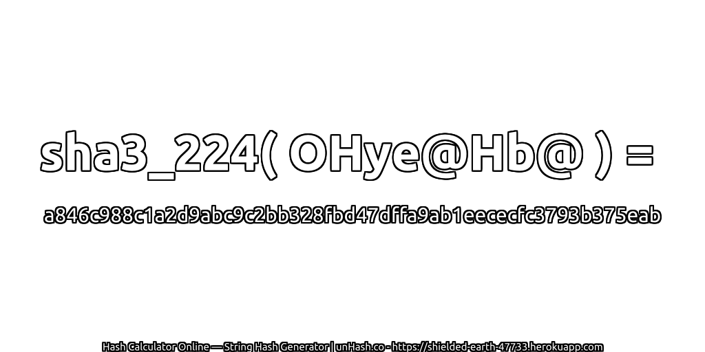 sha3_224( OHye@Hb@ ) = a846c988c1a2d9abc9c2bb328fbd47dffa9ab1eececfc3793b375eab | unHash.co