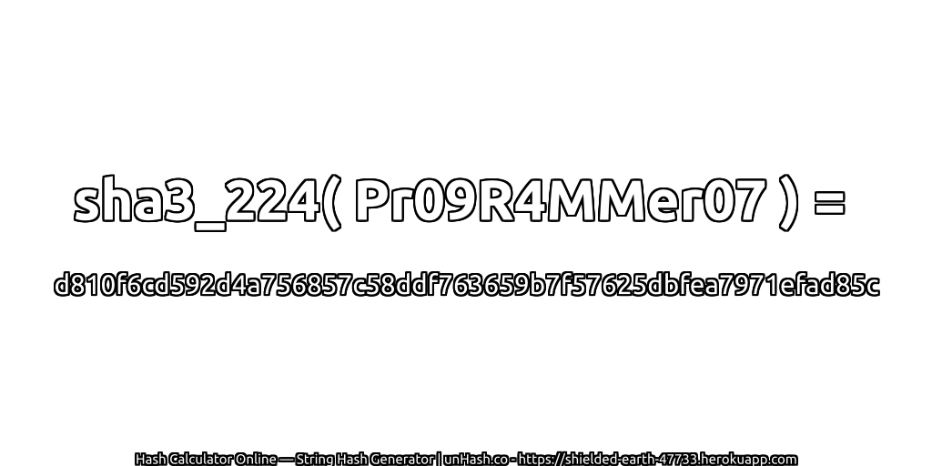 sha3_224( Pr09R4MMer07 ) = d810f6cd592d4a756857c58ddf763659b7f57625dbfea7971efad85c | unHash.co