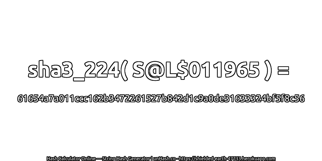 sha3_224( S@L$011965 ) = 61654a7a011ccc162b3472261527b842d1c9a0de31633324bf5f8c56 | unHash.co