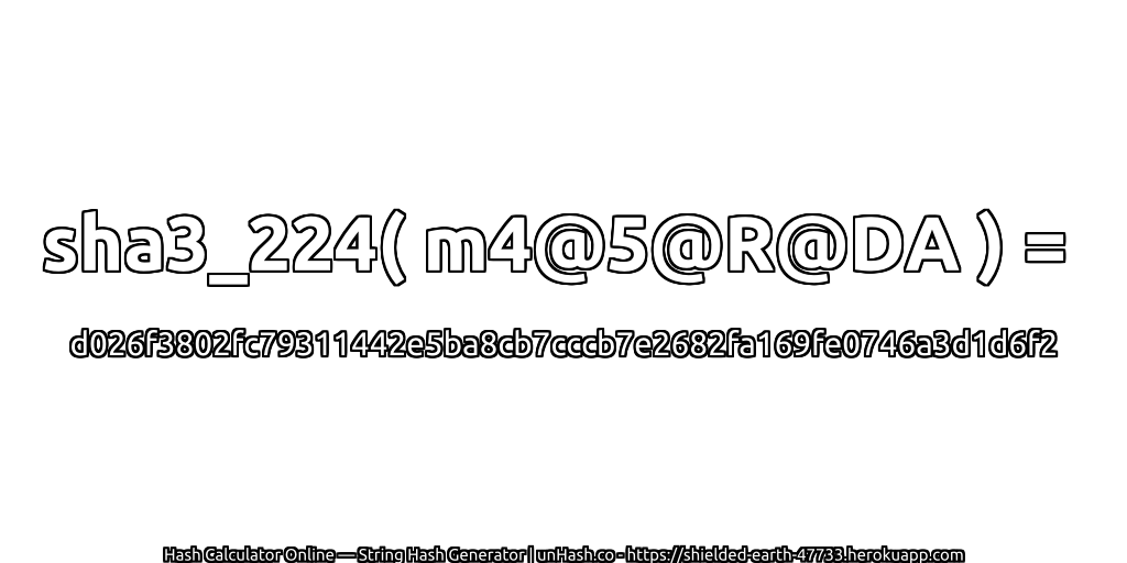 sha3_224( m4@5@R@DA ) = d026f3802fc79311442e5ba8cb7cccb7e2682fa169fe0746a3d1d6f2 | unHash.co