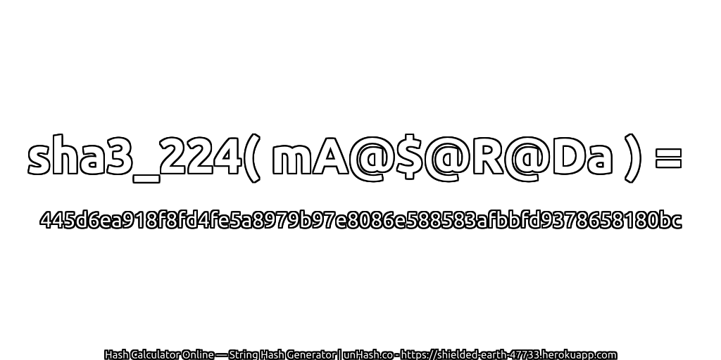 sha3_224( mA@$@R@Da ) = 445d6ea918f8fd4fe5a8979b97e8086e588583afbbfd9378658180bc | unHash.co