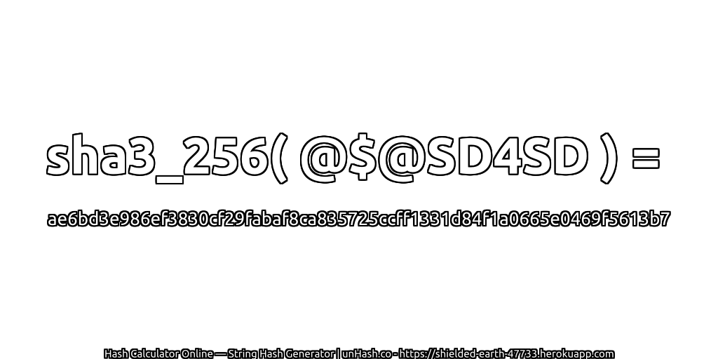 sha3_256( @$@SD4SD ) = ae6bd3e986ef3830cf29fabaf8ca835725ccff1331d84f1a0665e0469f5613b7 | unHash.co