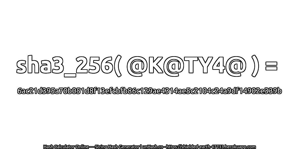 sha3_256( @K@TY4@ ) = 6ac21d395a70b051d8f13efcbfb86c129ae4314ae5c2104c24a9df14902e339b | unHash.co