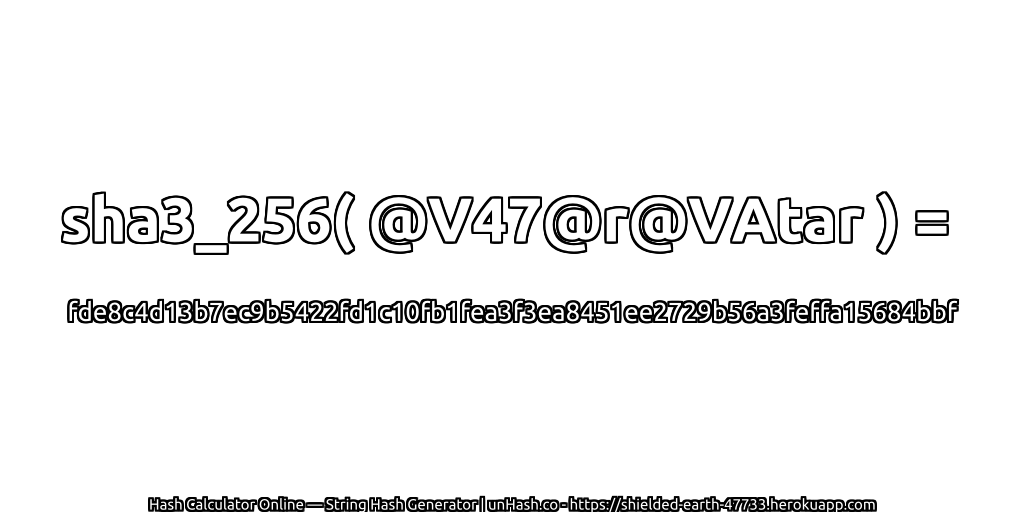 sha3_256( @V47@r@VAtar ) = fde8c4d13b7ec9b5422fd1c10fb1fea3f3ea8451ee2729b56a3feffa15684bbf | unHash.co