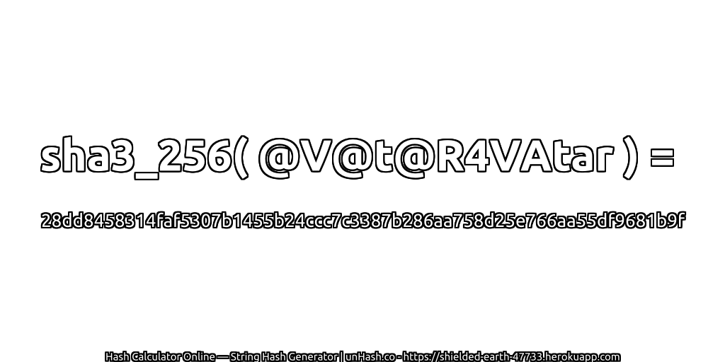 sha3_256( @V@t@R4VAtar ) = 28dd8458314faf5307b1455b24ccc7c3387b286aa758d25e766aa55df9681b9f | unHash.co