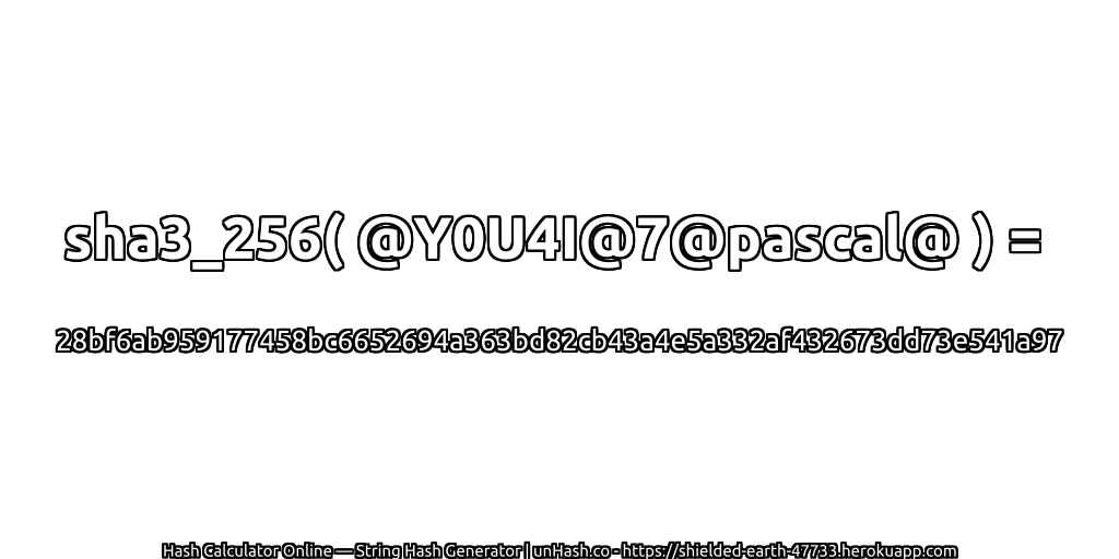 sha3_256( @Y0U4I@7@pascal@ ) = 28bf6ab959177458bc6652694a363bd82cb43a4e5a332af432673dd73e541a97 | unHash.co
