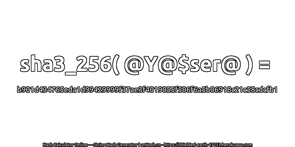 sha3_256( @Y@$ser@ ) = b901d434765eda1d99429999f37ae3f4019055f506f6a5b06918c21c58cdcfb1 | unHash.co