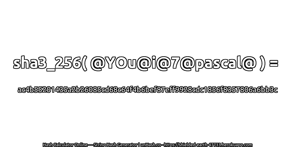 sha3_256( @YOu@i@7@pascal@ ) = ac4b55201435a2b26085cd68c64f4b6bef87eff9928cdc1856f8357806a6bb3c | unHash.co