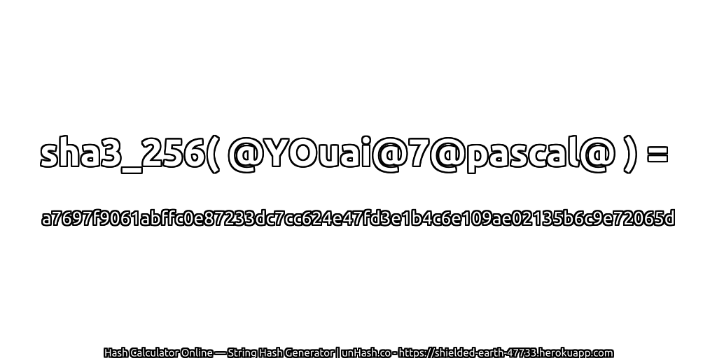 sha3_256( @YOuai@7@pascal@ ) = a7697f9061abffc0e87233dc7cc624e47fd3e1b4c6e109ae02135b6c9e72065d | unHash.co