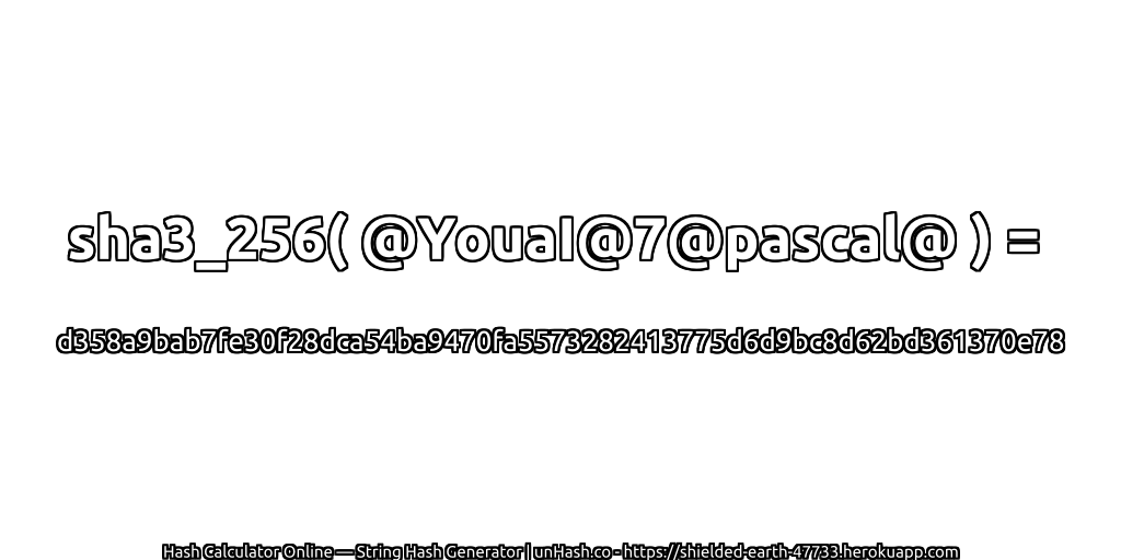 sha3_256( @YouaI@7@pascal@ ) = d358a9bab7fe30f28dca54ba9470fa5573282413775d6d9bc8d62bd361370e78 | unHash.co