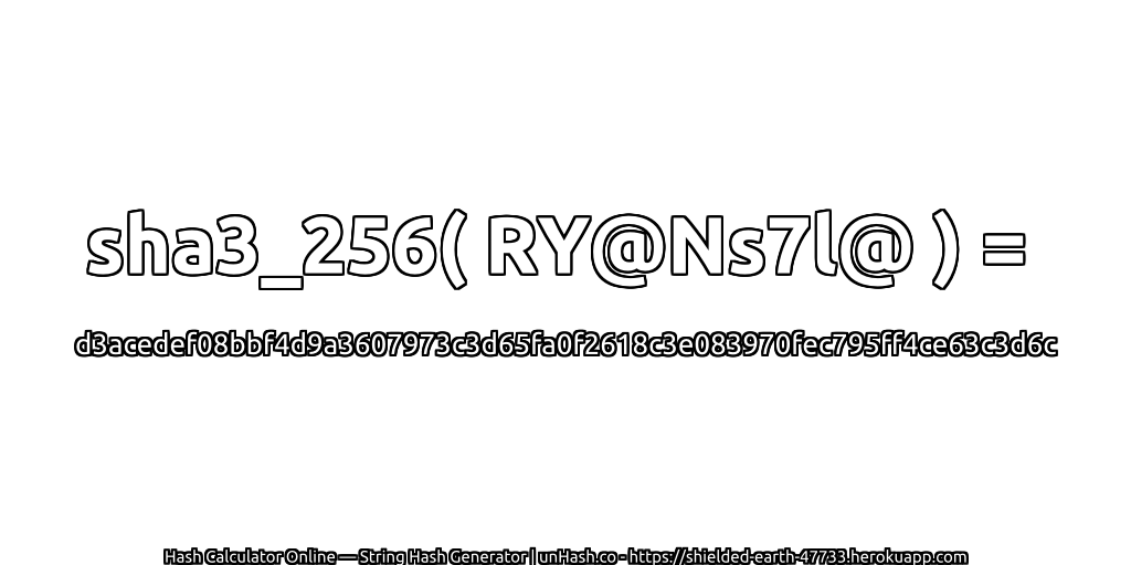 sha3_256( RY@Ns7l@ ) = d3acedef08bbf4d9a3607973c3d65fa0f2618c3e083970fec795ff4ce63c3d6c | unHash.co