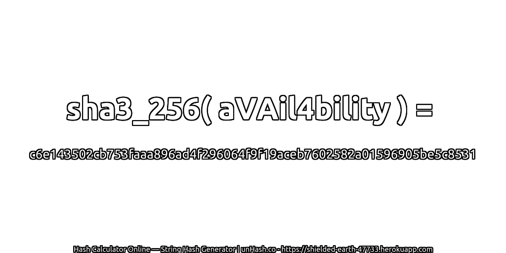 sha3_256( aVAil4bility ) = c6e143502cb753faaa896ad4f296064f9f19aceb7602582a01596905be5c8531 | unHash.co