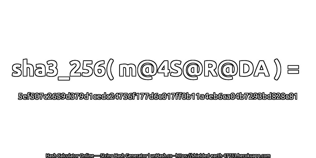 sha3_256( m@4S@R@DA ) = 5ef507c2659d379d1cedc24756f177d6c017ff0b11a4eb6ca04b7293bd828c81 | unHash.co