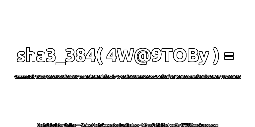 sha3_384( 4W@9TOBy ) = 4ce3ca1ab160c76233656d80c664aa05b3858bf55d74793d56682c6532c450f69f92499883e82fa00b98e8e419c000c3 | unHash.co