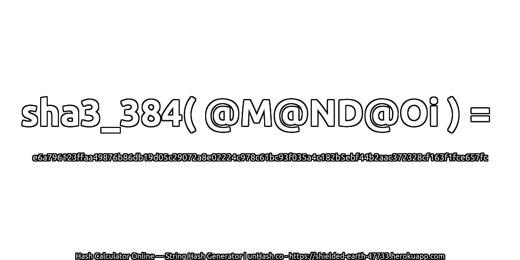 sha3_384( @M@ND@Oi ) = e6a796123ffaa49876b86db19d05c29072a8e02224c978c61bc93f035a4c182b5ebf44b2aac372328cf163f1fce657fc | unHash.co