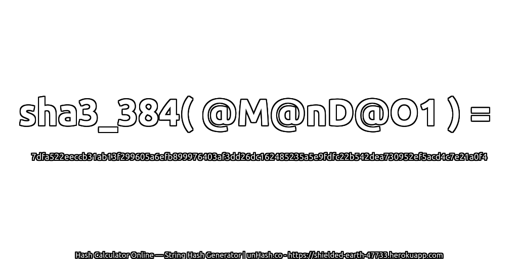 sha3_384( @M@nD@O1 ) = 7dfa522eeccb31ab13f299605a6efb899976403af3dd26dc162485235a5e9fdfc22b542dea730952ef5acd4c7e21a0f4 | unHash.co