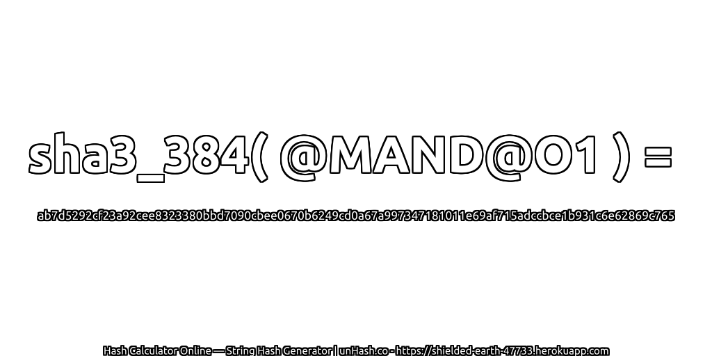 sha3_384( @MAND@O1 ) = ab7d5292cf23a92cee8323380bbd7090cbee0670b6249cd0a67a997347181011e69af715adccbce1b931c6e62869c765 | unHash.co