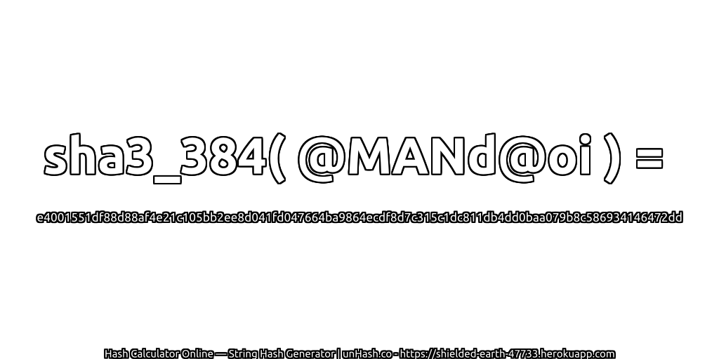 sha3_384( @MANd@oi ) = e4001551df88d88af4e21c105bb2ee8d041fd047664ba9864ecdf8d7c315c1dc811db4dd0baa079b8c586934146472dd | unHash.co