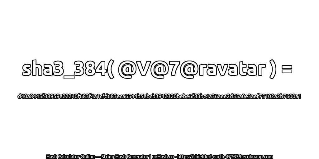 sha3_384( @V@7@ravatar ) = d40a8445f38959e22240f683f4a1cfd683eca6544b5ebcb3942320bebe6f83bc4a36aee2d55a0e3aef75102a2b7600a1 | unHash.co