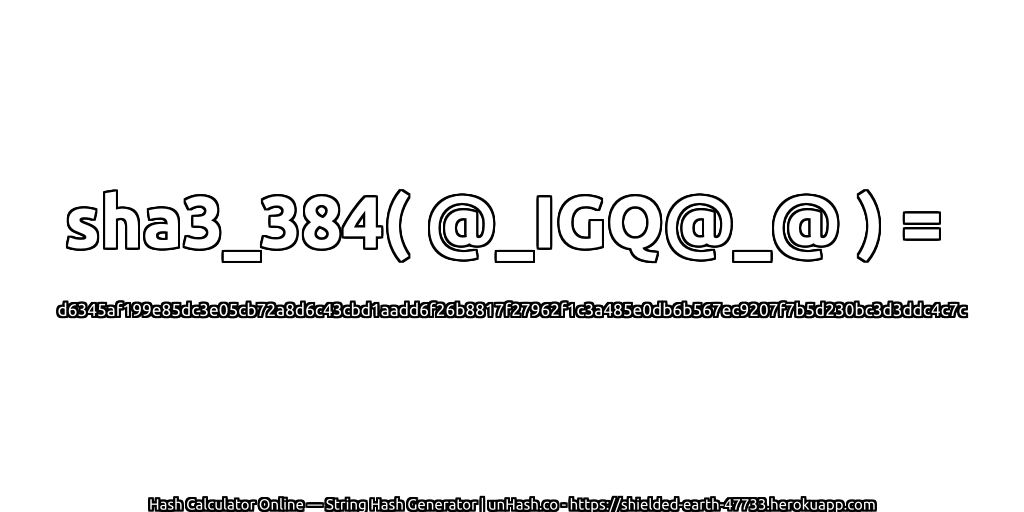 sha3_384( @_IGQ@_@ ) = d6345af199e85dc3e05cb72a8d6c43cbd1aadd6f26b8817f27962f1c3a485e0db6b567ec9207f7b5d230bc3d3ddc4c7c | unHash.co