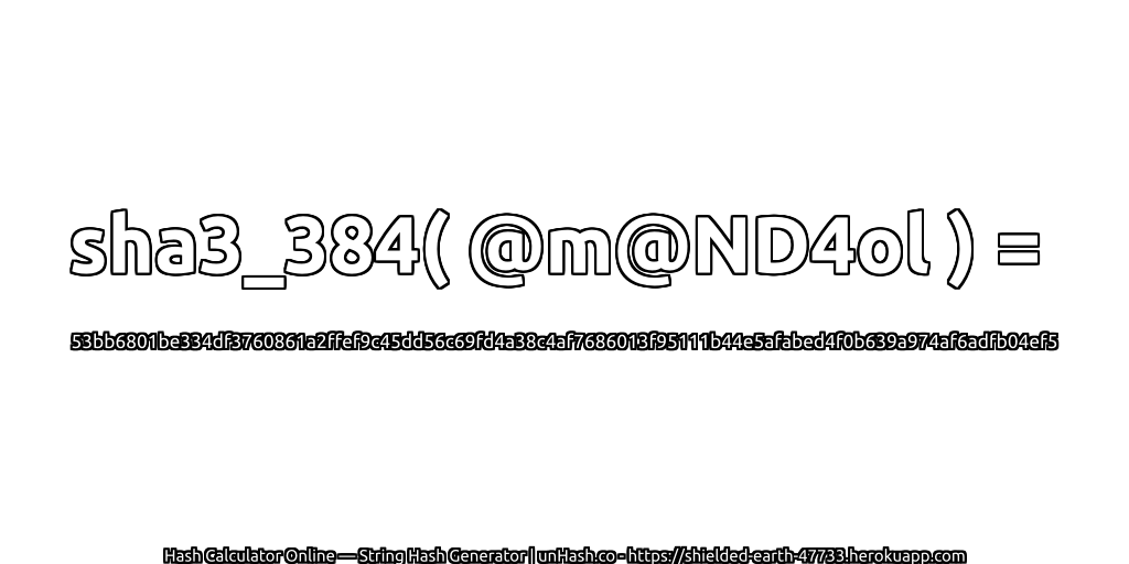 sha3_384( @m@ND4ol ) = 53bb6801be334df3760861a2ffef9c45dd56c69fd4a38c4af7686013f95111b44e5afabed4f0b639a974af6adfb04ef5 | unHash.co