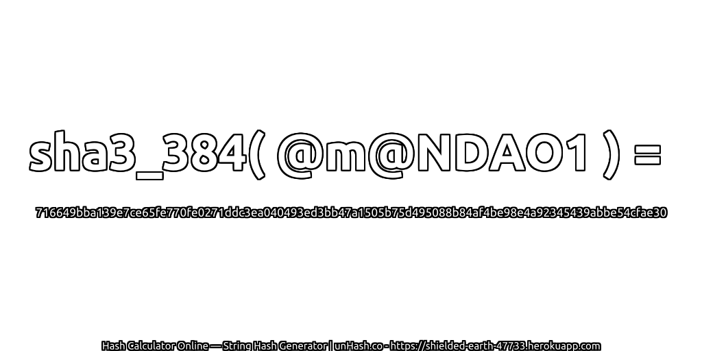 sha3_384( @m@NDAO1 ) = 716649bba139e7ce65fe770fe0271ddc3ea040493ed3bb47a1505b75d495088b84af4be98e4a92345439abbe54cfae30 | unHash.co