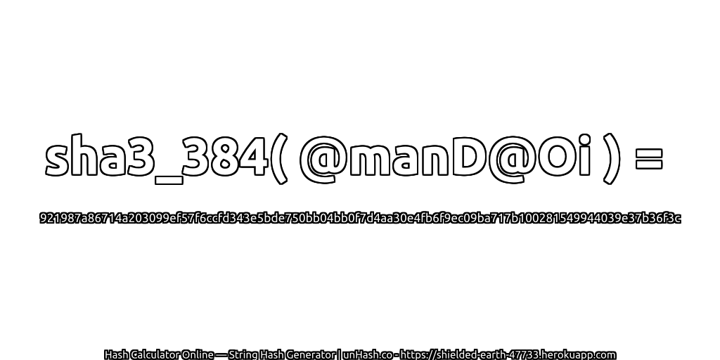 sha3_384( @manD@Oi ) = 921987a86714a203099ef57f6ccfd343e5bde750bb04bb0f7d4aa30e4fb6f9ec09ba717b100281549944039e37b36f3c | unHash.co