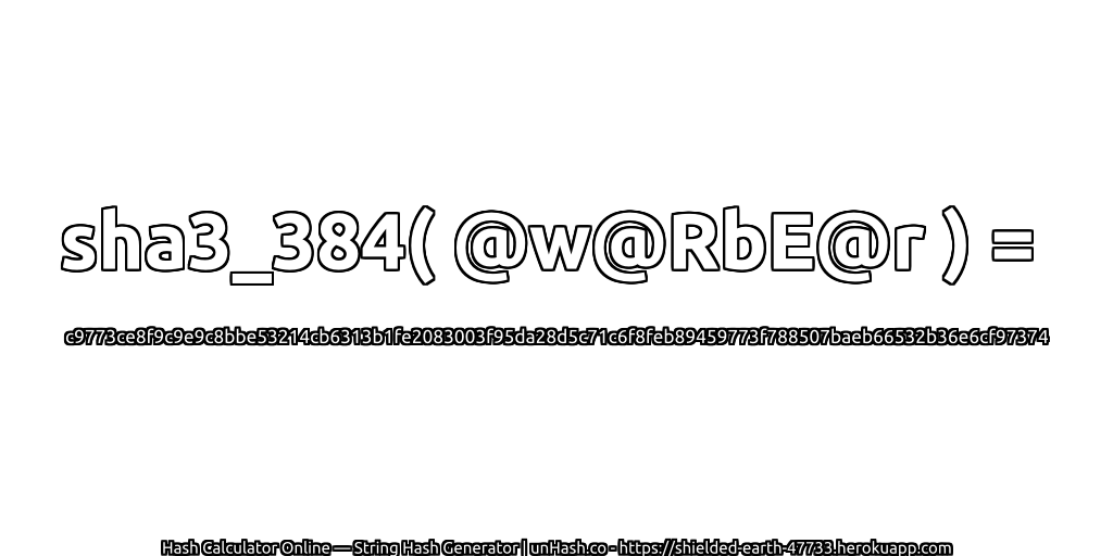 sha3_384( @w@RbE@r ) = c9773ce8f9c9e9c8bbe53214cb6313b1fe2083003f95da28d5c71c6f8feb89459773f788507baeb66532b36e6cf97374 | unHash.co