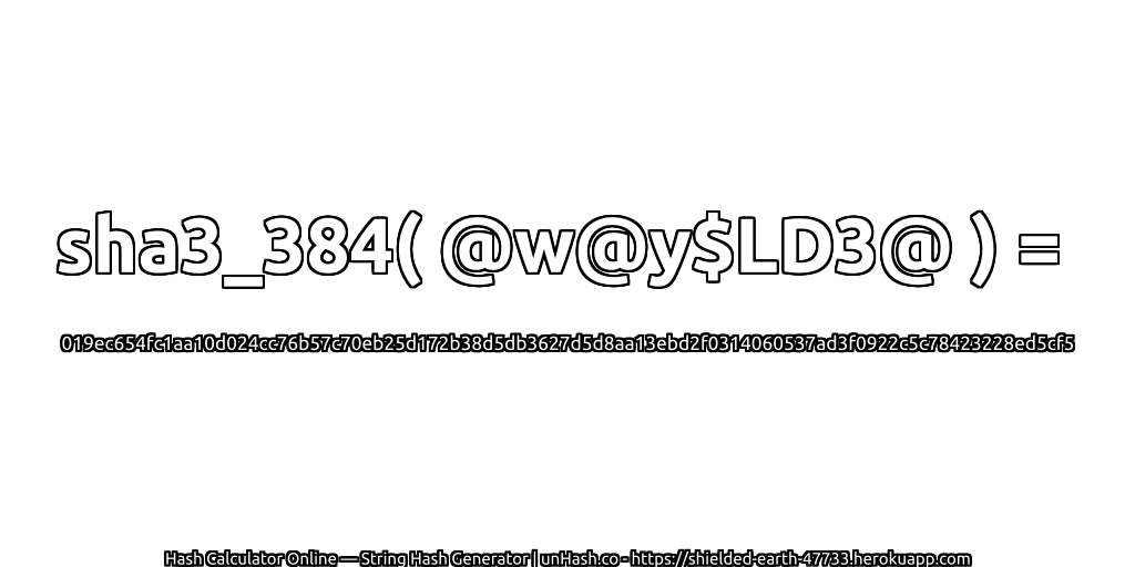 sha3_384( @w@y$LD3@ ) = 019ec654fc1aa10d024cc76b57c70eb25d172b38d5db3627d5d8aa13ebd2f0314060537ad3f0922c5c78423228ed5cf5 | unHash.co