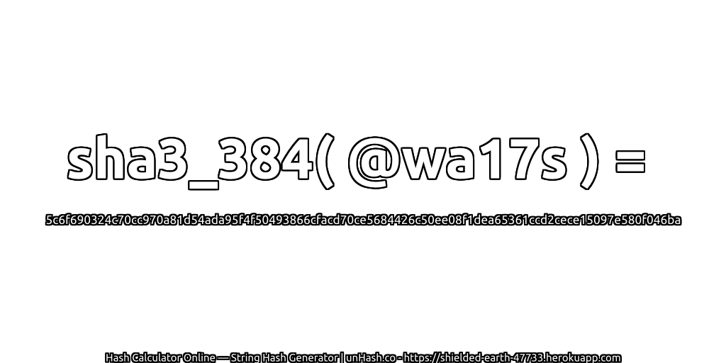sha3_384( @wa17s ) = 5c6f690324c70cc970a81d54ada95f4f50493866cfacd70ce5684426c50ee08f1dea65361ccd2cece15097e580f046ba | unHash.co