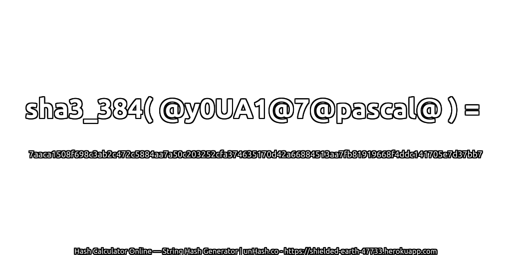 sha3_384( @y0UA1@7@pascal@ ) = 7aaca1508f698c3ab2c472c5884aa7a50c203252cfa374635170d42a66884513aa7fb81919668f4ddc141705e7d37bb7 | unHash.co