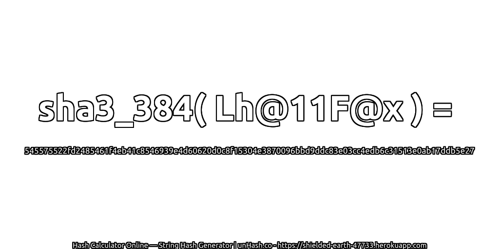 sha3_384( Lh@11F@x ) = 545575522fd2485461f4eb41c8546939e4d60620d0c8f15304e3870096bbd9ddc83e03cc4edb6c31513e0ab17ddb5e27 | unHash.co
