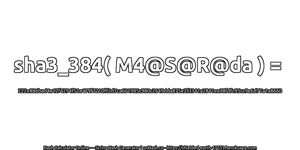 sha3_384( M4@S@R@da ) = 222e886bad4e12f4294f51e179f7210ff3d7ca601985c980c2649dda875e2f3341a2841ea98fdfc95cc9e6d77a1a8660 | unHash.co