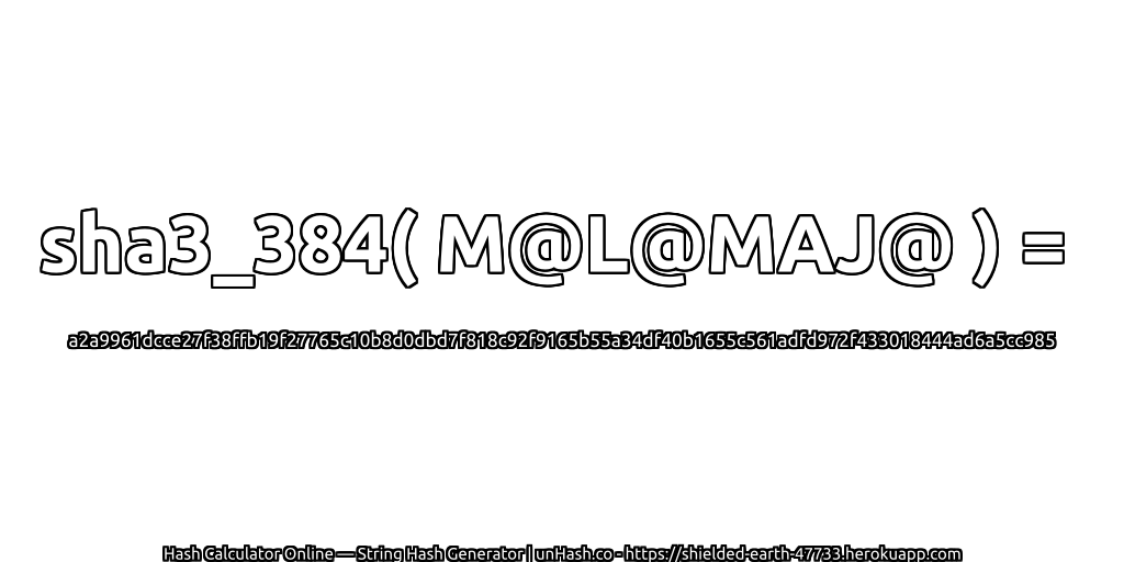 sha3_384( M@L@MAJ@ ) = a2a9961dcce27f38ffb19f27765c10b8d0dbd7f818c92f9165b55a34df40b1655c561adfd972f433018444ad6a5cc985 | unHash.co