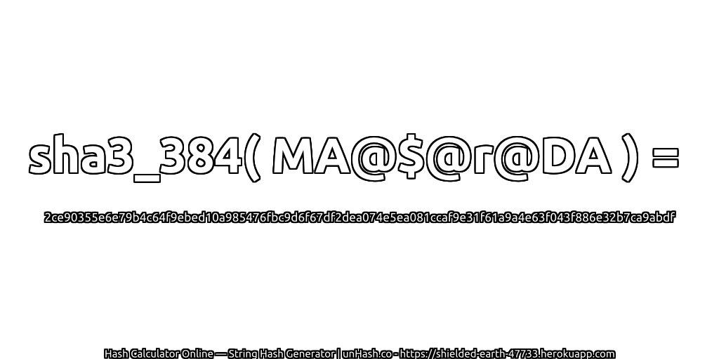 sha3_384( MA@$@r@DA ) = 2ce90355e6e79b4c64f9ebed10a985476fbc9d6f67df2dea074e5ea081ccaf9e31f61a9a4e63f043f886e32b7ca9abdf | unHash.co