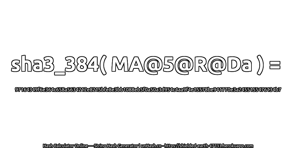 sha3_384( MA@5@R@Da ) = 97164349f6e364c658a5634212e8215bfe8e3bb1088eb5f0a50a3d954c4aa9f4e15578be941770e3a2455155476134b7 | unHash.co