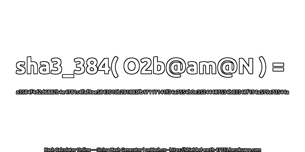 sha3_384( O2b@am@N ) = a3584f4d2d6882b4e4781c4faf9ae5843010b281883fb17117141f34a7554b0e35244487534b83348f194a579a73544a | unHash.co
