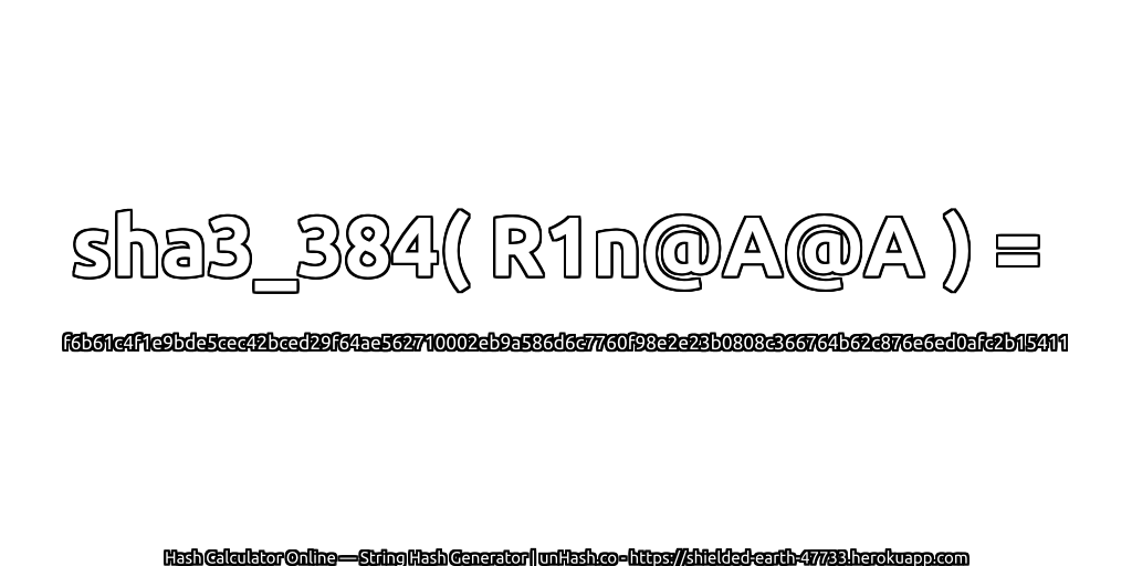 sha3_384( R1n@A@A ) = f6b61c4f1e9bde5cec42bced29f64ae562710002eb9a586d6c7760f98e2e23b0808c366764b62c876e6ed0afc2b15411 | unHash.co