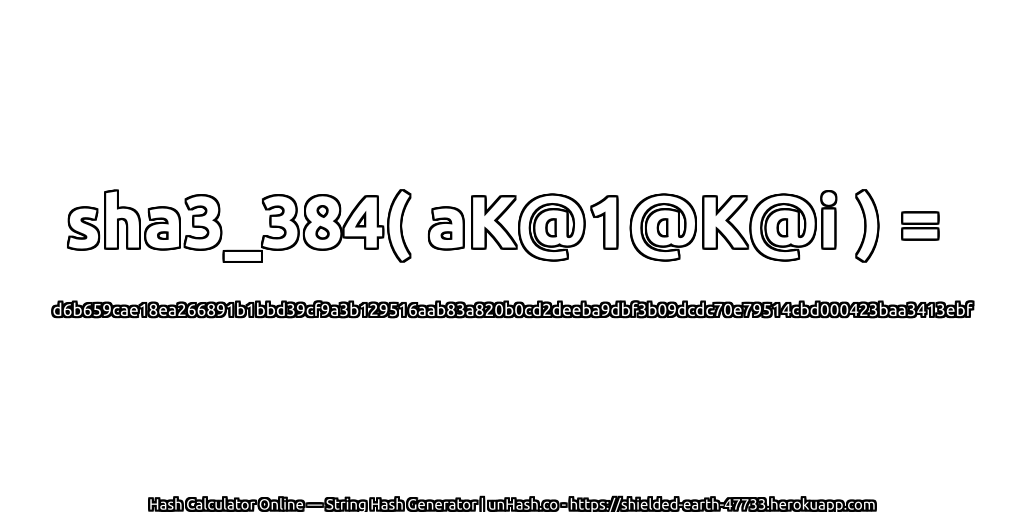 sha3_384( aK@1@K@i ) = d6b659cae18ea266891b1bbd39cf9a3b129516aab83a820b0cd2deeba9dbf3b09dcdc70e79514cbd000423baa3413ebf | unHash.co
