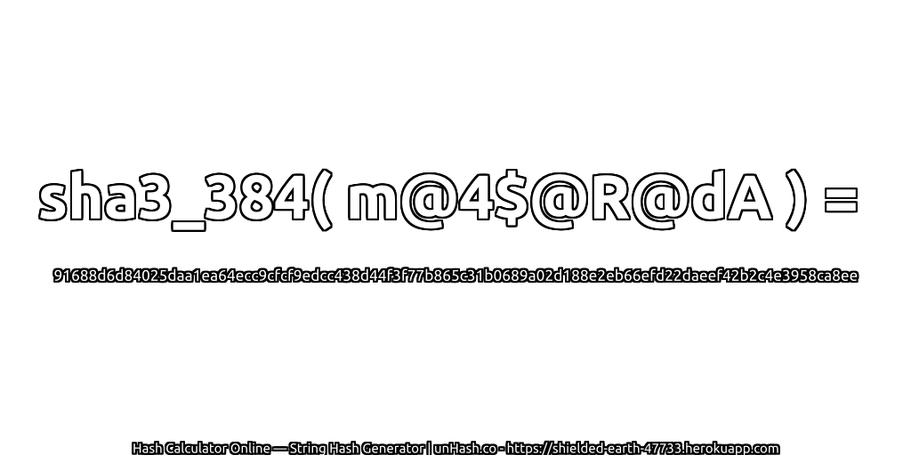 sha3_384( m@4$@R@dA ) = 91688d6d84025daa1ea64ecc9cfcf9edcc438d44f3f77b865c31b0689a02d188e2eb66efd22daeef42b2c4e3958ca8ee | unHash.co