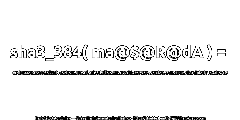 sha3_384( ma@$@R@dA ) = 6c4b4aa8e0781735faad445eb8ce5e080f90f66d5ff3e8222e72dd0539559998ad80934a859ae9d2a4bd8d1180ab87c8 | unHash.co