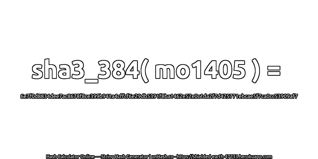 sha3_384( mo1405 ) = 6e7f0d8834dee7ac8678f8ce399b941a4cffcf6e29db5391f8ba1462e52e0c1da2f7d425771ebcae5f7ca0cc53909af7 | unHash.co