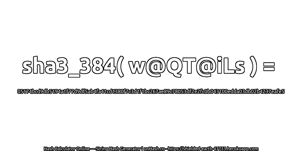 sha3_384( w@QT@iLs ) = 05174bcd9db5194a1f77d9df5ab4fa41cd1380f7c3d1f1bc267ae89c78053df2e2fc0b043100edda03db02b4237eafe5 | unHash.co