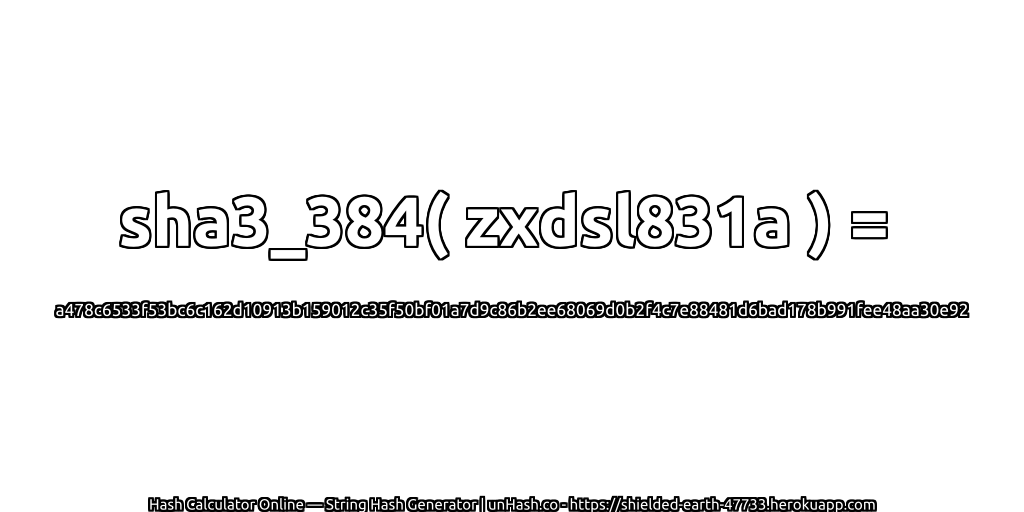 sha3_384( zxdsl831a ) = a478c6533f53bc6c162d10913b159012c35f50bf01a7d9c86b2ee68069d0b2f4c7e88481d6bad178b991fee48aa30e92 | unHash.co